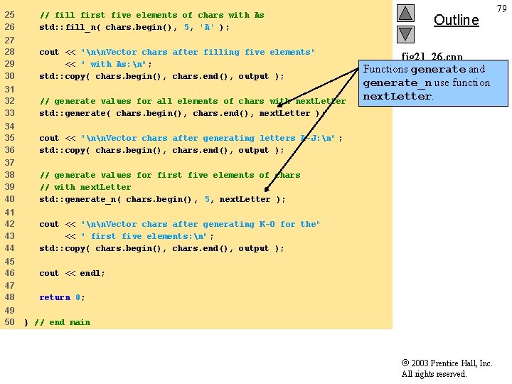 25 26 // fill first five elements of chars with As std: : fill_n(