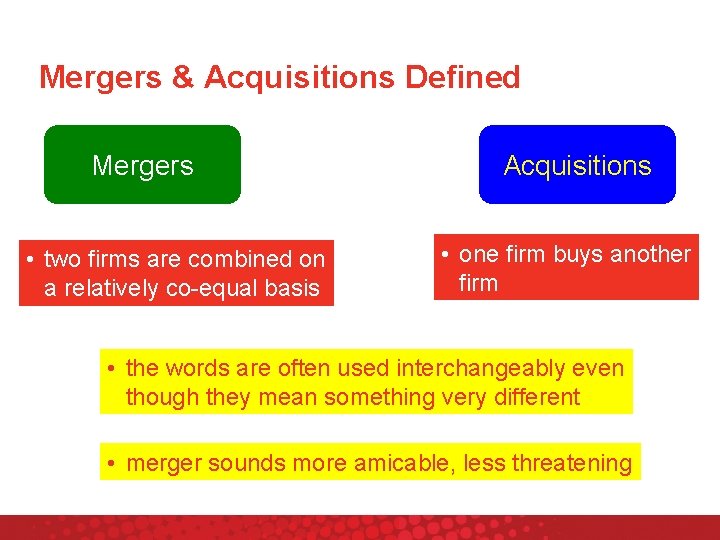 Mergers & Acquisitions Defined Mergers • two firms are combined on a relatively co-equal