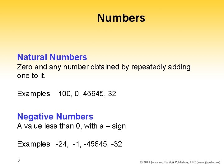 Numbers Natural Numbers Zero and any number obtained by repeatedly adding one to it.