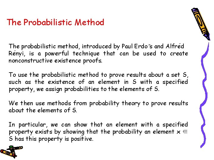 The Probabilistic Method The probabilistic method, introduced by Paul Erdo s and Alfre d