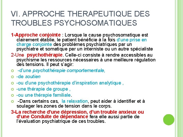 VI. APPROCHE THERAPEUTIQUE DES TROUBLES PSYCHOSOMATIQUES 1 -Approche conjointe : Lorsque la cause psychosomatique