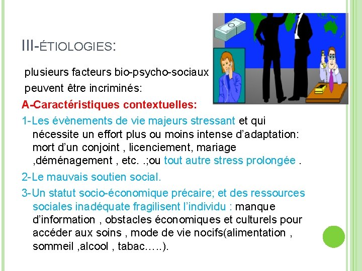 III-ÉTIOLOGIES: plusieurs facteurs bio-psycho-sociaux peuvent être incriminés: A-Caractéristiques contextuelles: 1 -Les évènements de vie