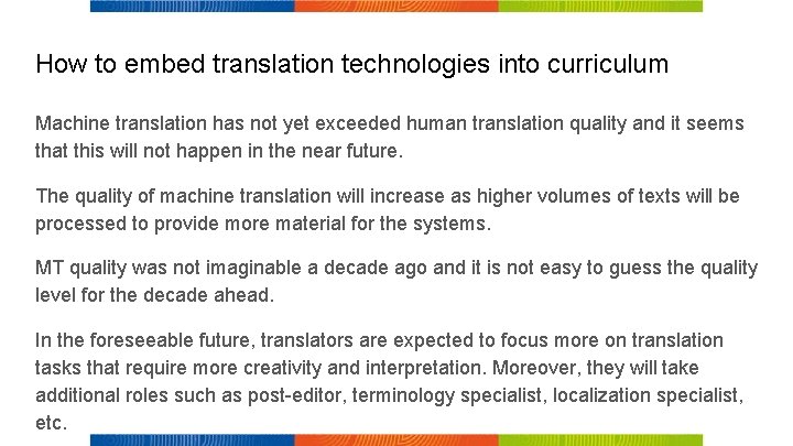 How to embed translation technologies into curriculum Machine translation has not yet exceeded human