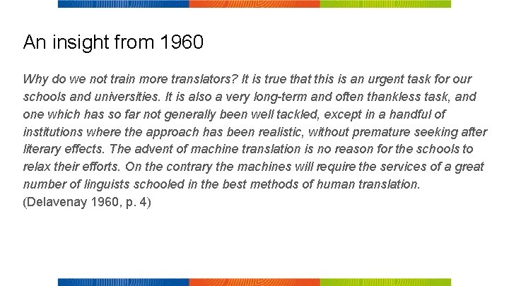 An insight from 1960 Why do we not train more translators? It is true