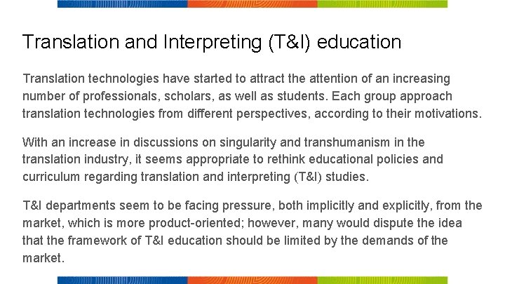 Translation and Interpreting (T&I) education Translation technologies have started to attract the attention of