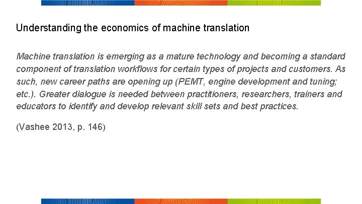 Understanding the economics of machine translation Machine translation is emerging as a mature technology