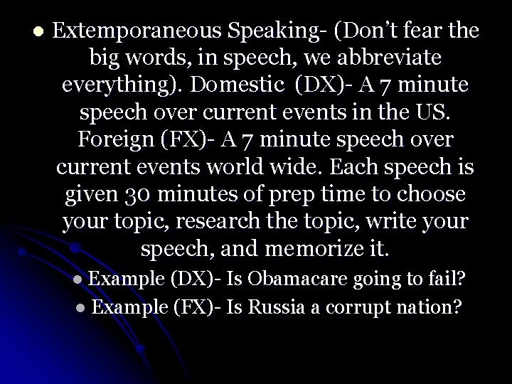 l Extemporaneous Speaking- (Don’t fear the big words, in speech, we abbreviate everything). Domestic