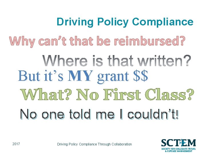 Driving Policy Compliance Why can’t that be reimbursed? But it’s MY grant $$ No