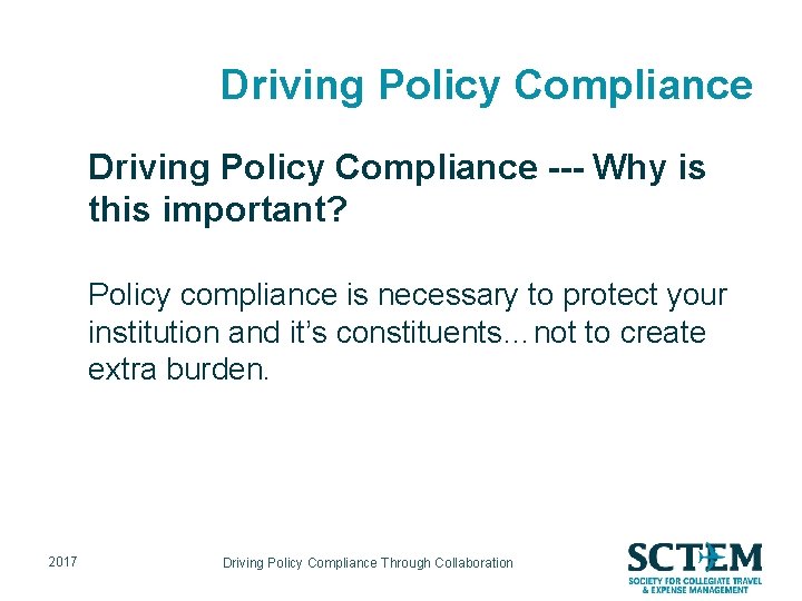 Driving Policy Compliance --- Why is this important? Policy compliance is necessary to protect