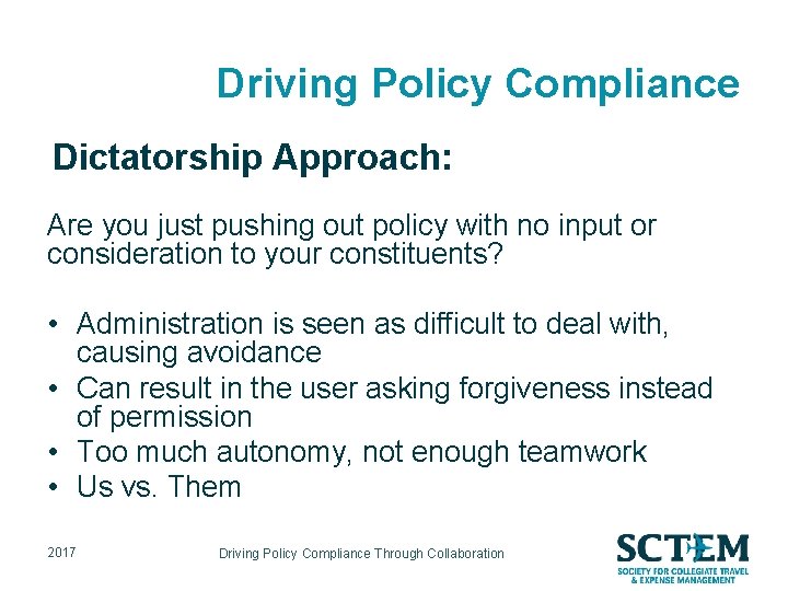 Driving Policy Compliance Dictatorship Approach: Are you just pushing out policy with no input