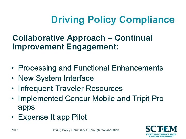 Driving Policy Compliance Collaborative Approach – Continual Improvement Engagement: • • Processing and Functional