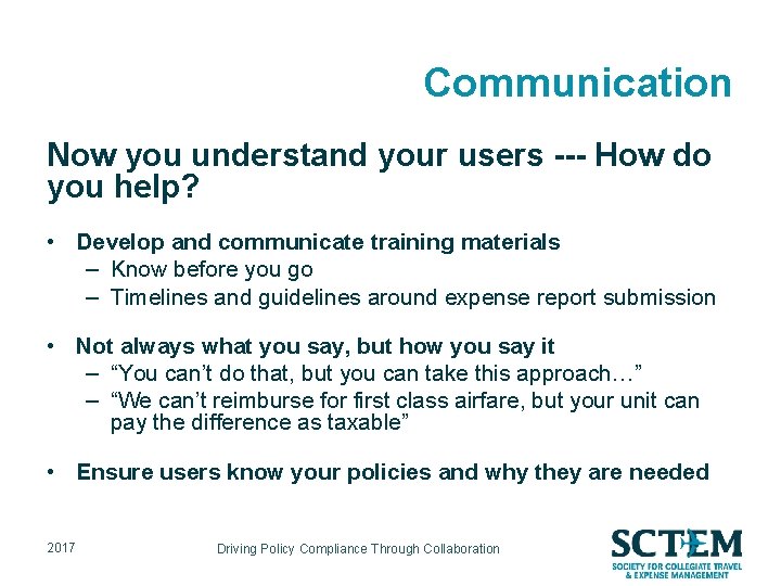 Communication Now you understand your users --- How do you help? • Develop and