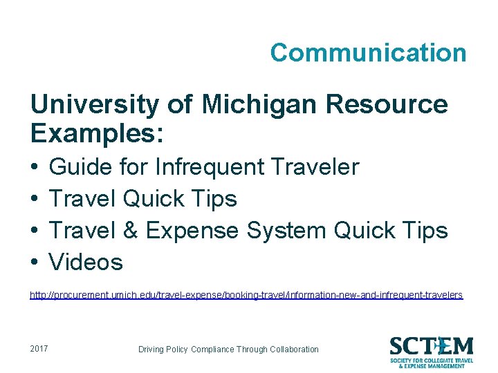 Communication University of Michigan Resource Examples: • • Guide for Infrequent Traveler Travel Quick