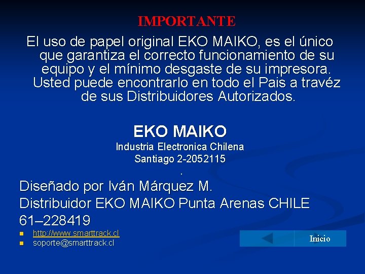 IMPORTANTE El uso de papel original EKO MAIKO, es el único que garantiza el