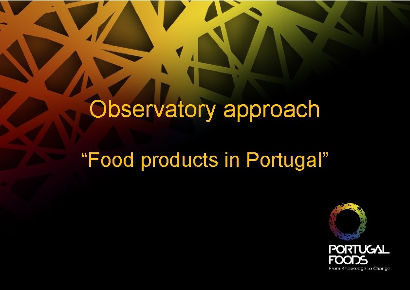 Observatory approach “Food products in Portugal” 