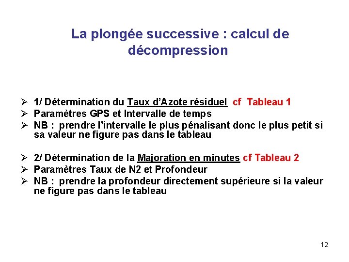  La plongée successive : calcul de décompression Ø 1/ Détermination du Taux d’Azote