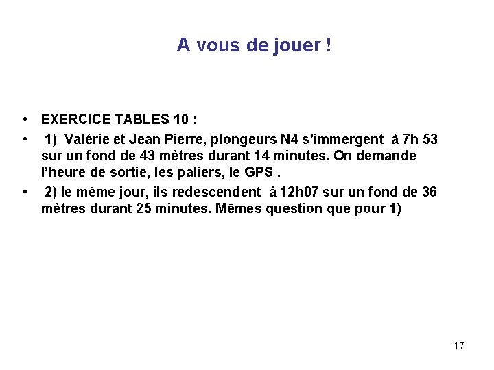  A vous de jouer ! • EXERCICE TABLES 10 : • 1) Valérie