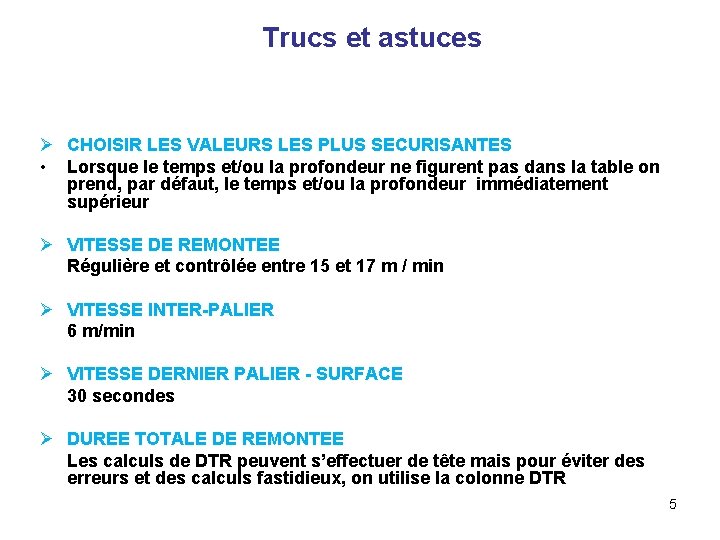 Trucs et astuces Ø CHOISIR LES VALEURS LES PLUS SECURISANTES • Lorsque le temps