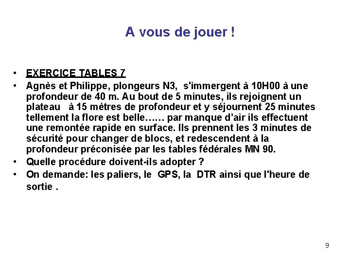  A vous de jouer ! • EXERCICE TABLES 7 • Agnès et Philippe,