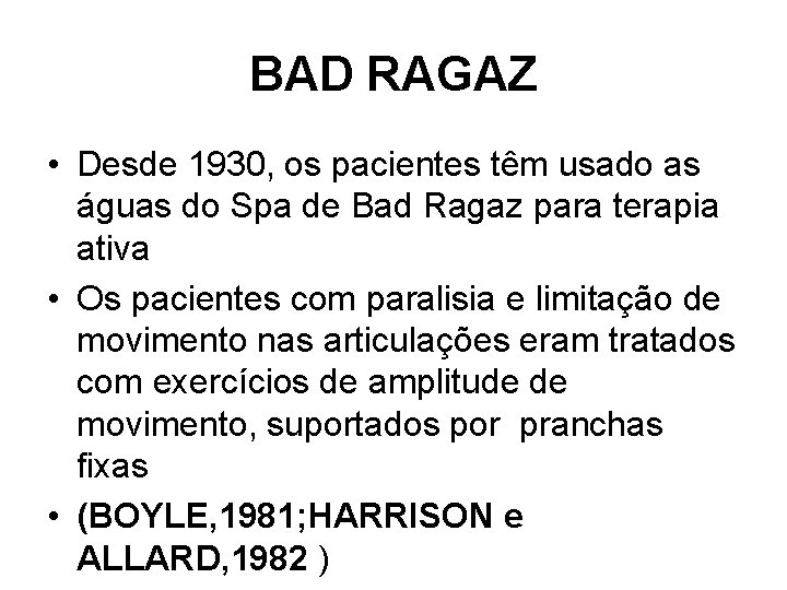 BAD RAGAZ • Desde 1930, os pacientes têm usado as águas do Spa de