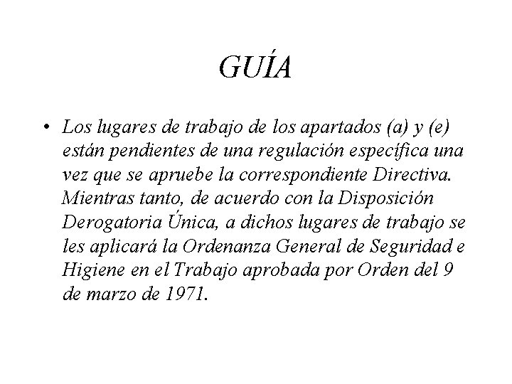 GUÍA • Los lugares de trabajo de los apartados (a) y (e) están pendientes