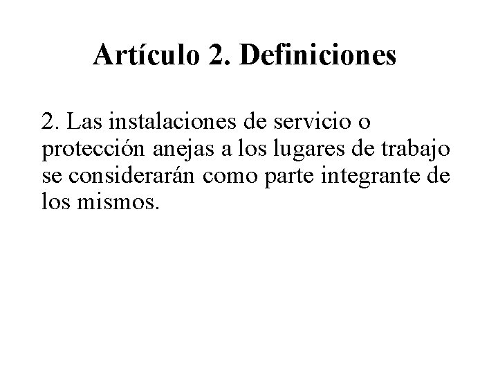 Artículo 2. Definiciones 2. Las instalaciones de servicio o protección anejas a los lugares