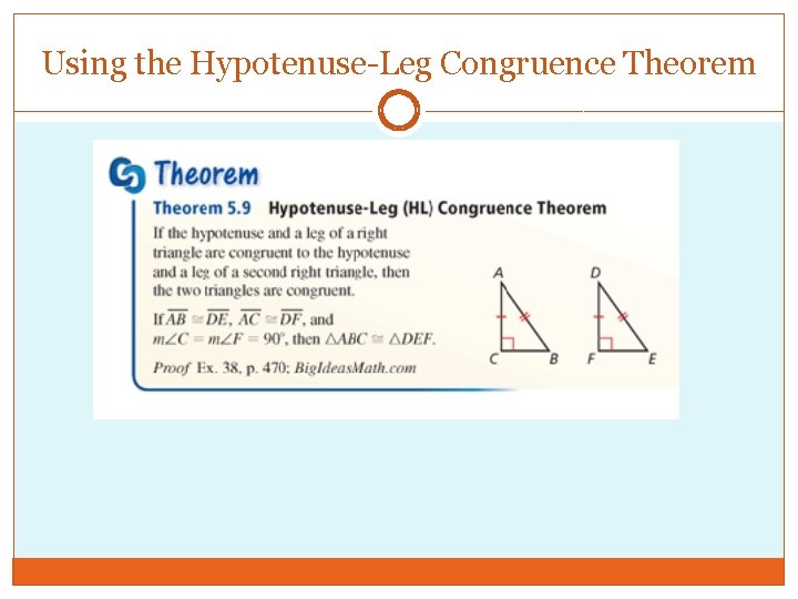 Using the Hypotenuse-Leg Congruence Theorem Using the Hypotenuse-Leg Congruence Theorem
