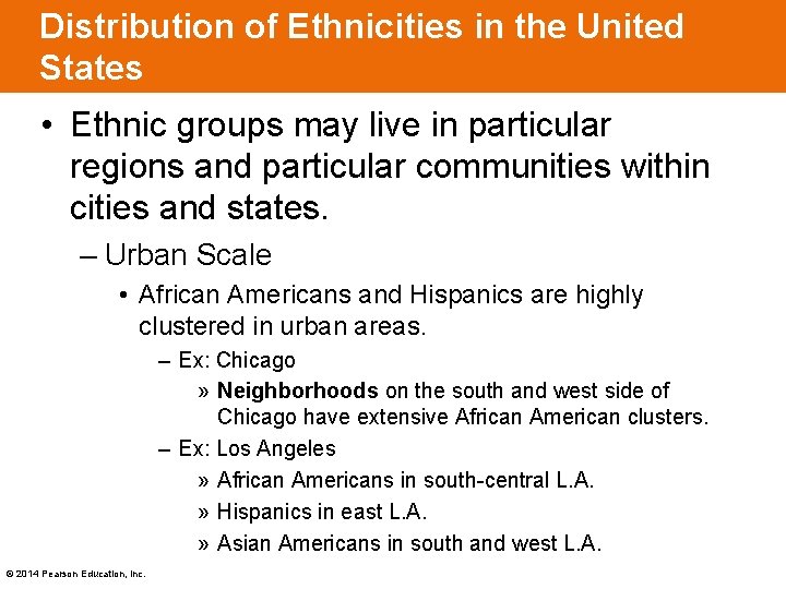 Distribution of Ethnicities in the United States • Ethnic groups may live in particular