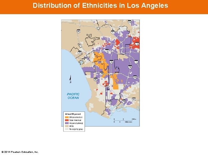 Distribution of Ethnicities in Los Angeles © 2014 Pearson Education, Inc. 