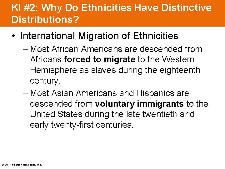 KI #2: Why Do Ethnicities Have Distinctive Distributions? • International Migration of Ethnicities –