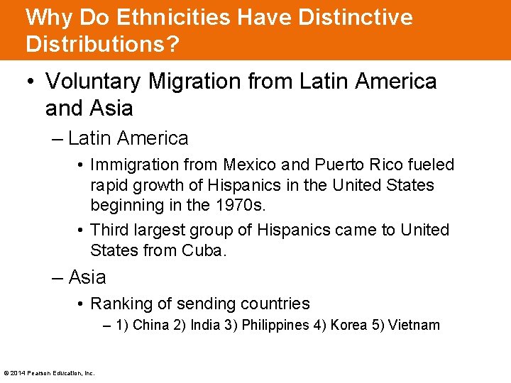 Why Do Ethnicities Have Distinctive Distributions? • Voluntary Migration from Latin America and Asia