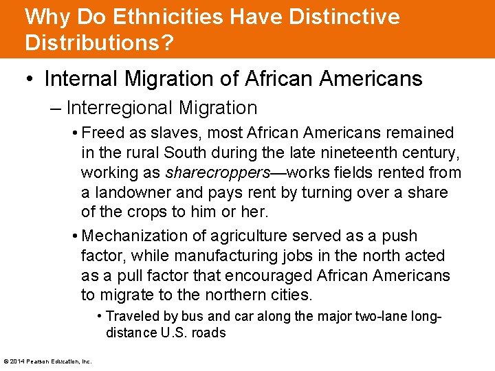 Why Do Ethnicities Have Distinctive Distributions? • Internal Migration of African Americans – Interregional