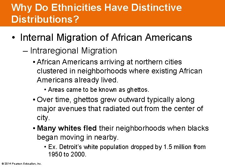 Why Do Ethnicities Have Distinctive Distributions? • Internal Migration of African Americans – Intraregional