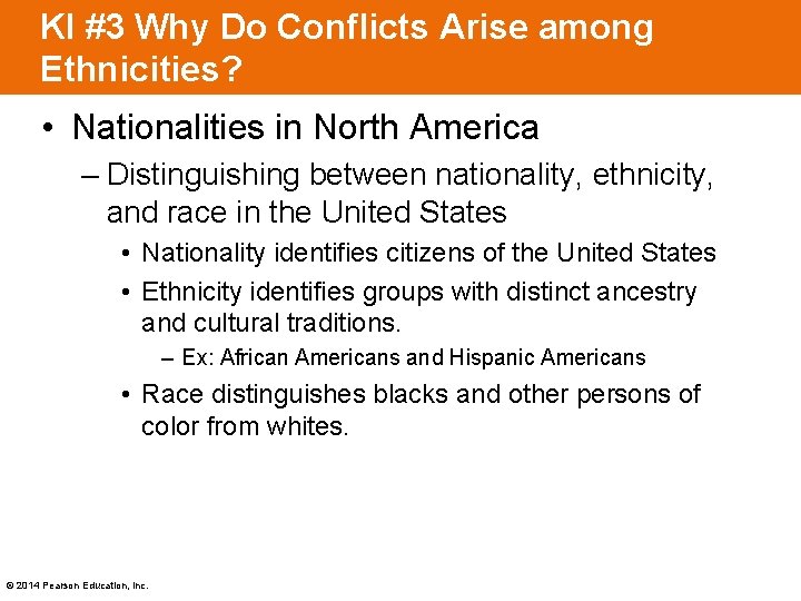 KI #3 Why Do Conflicts Arise among Ethnicities? • Nationalities in North America –