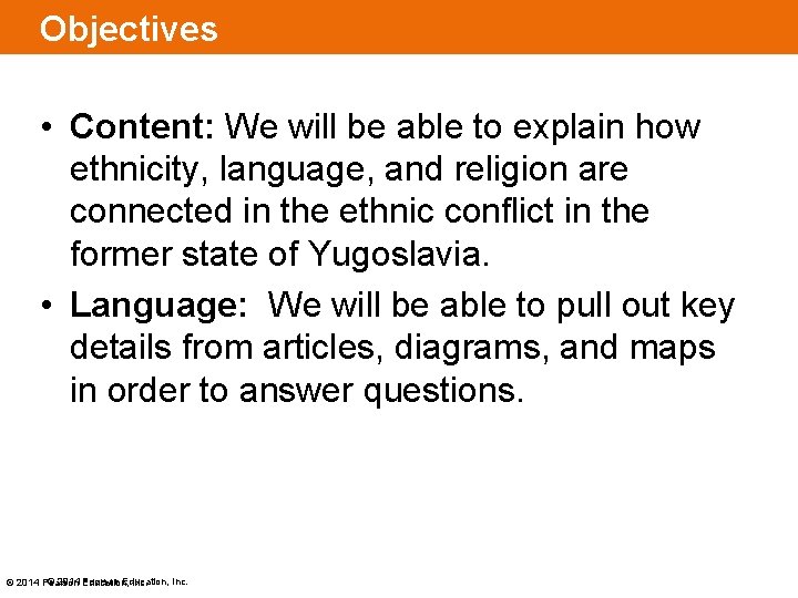 Objectives • Content: We will be able to explain how ethnicity, language, and religion