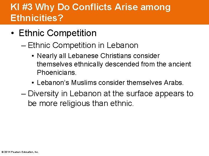 KI #3 Why Do Conflicts Arise among Ethnicities? • Ethnic Competition – Ethnic Competition