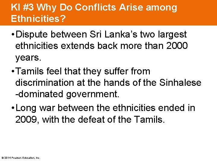 KI #3 Why Do Conflicts Arise among Ethnicities? • Dispute between Sri Lanka’s two