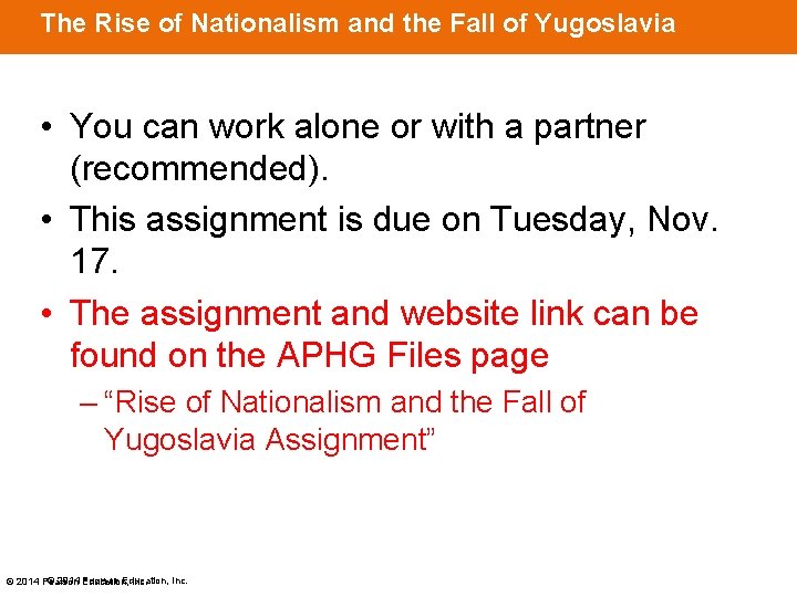 The Rise of Nationalism and the Fall of Yugoslavia • You can work alone
