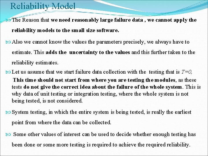 Reliability Model The Reason that we need reasonably large failure data , we cannot Reliability Model The Reason that we need reasonably large failure data , we cannot