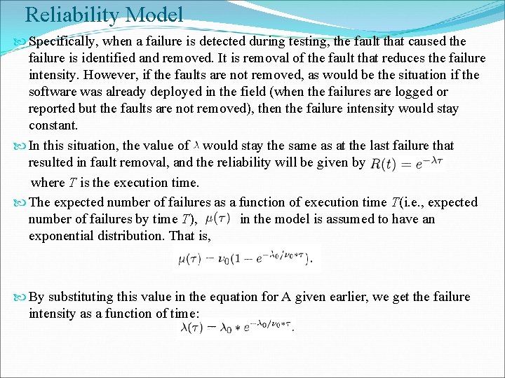 Reliability Model Specifically, when a failure is detected during testing, the fault that caused