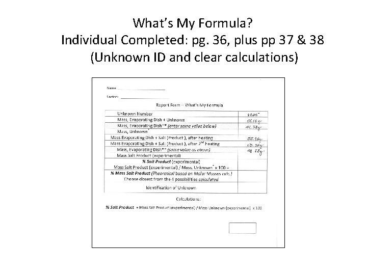 What’s My Formula? Individual Completed: pg. 36, plus pp 37 & 38 (Unknown ID