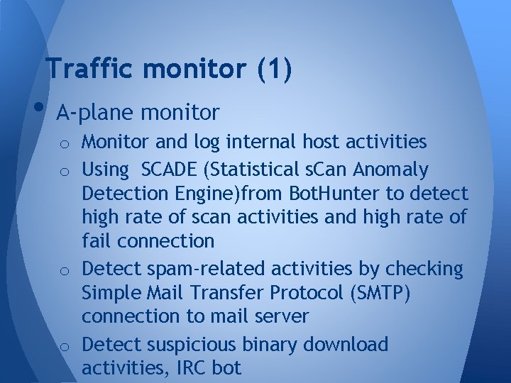 Traffic monitor (1) • A-plane monitor o Monitor and log internal host activities o Traffic monitor (1) • A-plane monitor o Monitor and log internal host activities o