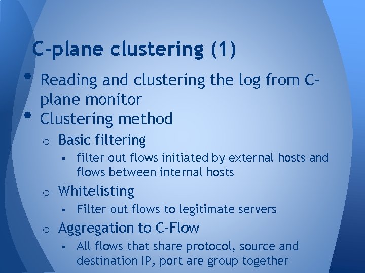 C-plane clustering (1) • Reading and clustering the log from Cplane monitor • Clustering C-plane clustering (1) • Reading and clustering the log from Cplane monitor • Clustering