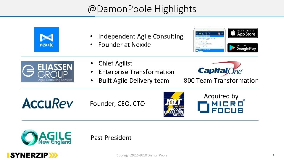 @Damon. Poole Highlights • Independent Agile Consulting • Founder at Nexxle • Chief Agilist