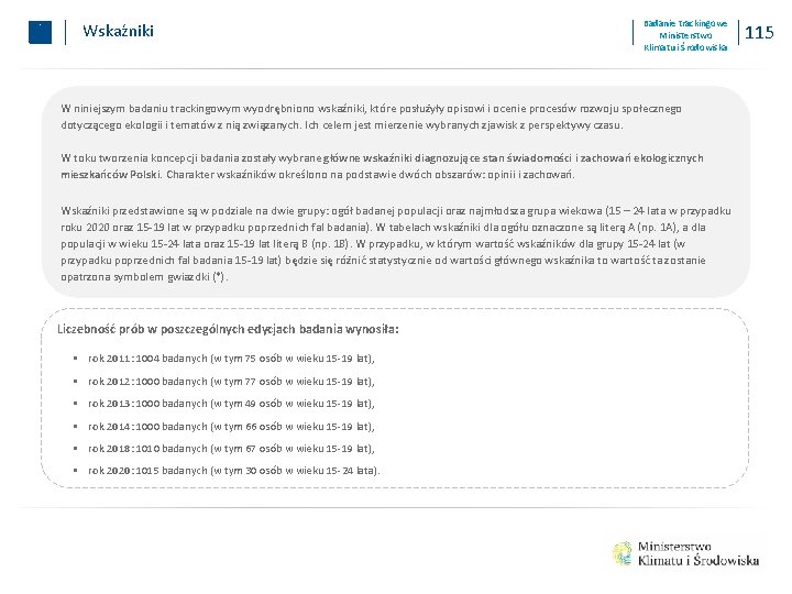 Wskaźniki Badanie trackingowe Ministerstwo Klimatu i Środowiska W niniejszym badaniu trackingowym wyodrębniono wskaźniki, które