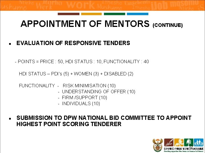 APPOINTMENT OF MENTORS (CONTINUE) n EVALUATION OF RESPONSIVE TENDERS - POINTS = PRICE :