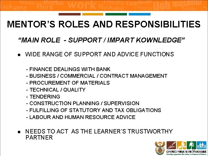 MENTOR’S ROLES AND RESPONSIBILITIES “MAIN ROLE - SUPPORT / IMPART KOWNLEDGE” n WIDE RANGE