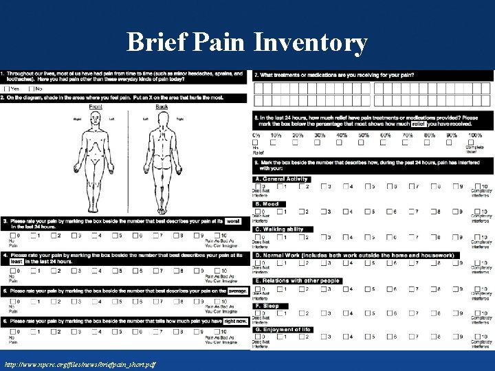 Brief Pain Inventory Columbia Orthopaedics http: //www. npcrc. org/files/news/briefpain_short. pdf 
