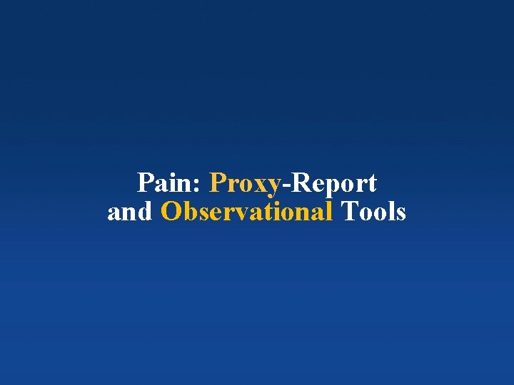 Pain: Proxy-Report and Observational Tools Columbia Orthopaedics 