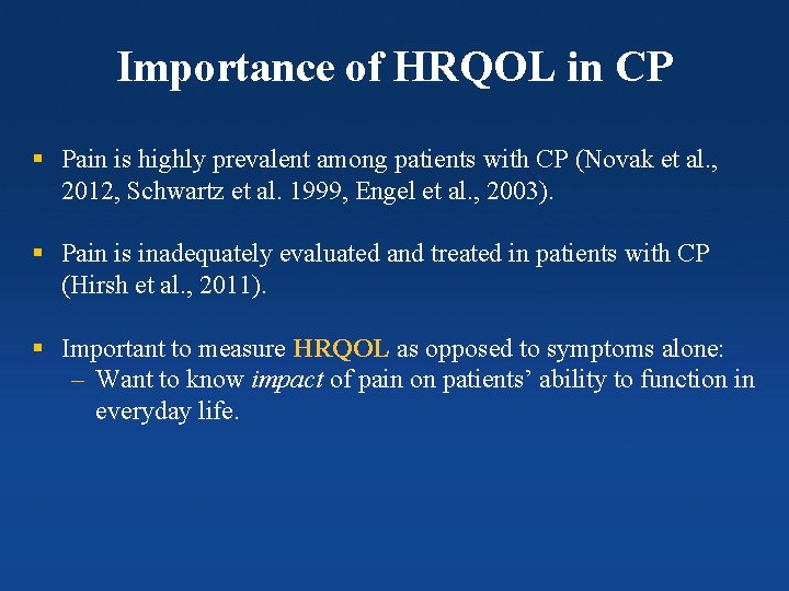 Importance of HRQOL in CP § Pain is highly prevalent among patients with CP